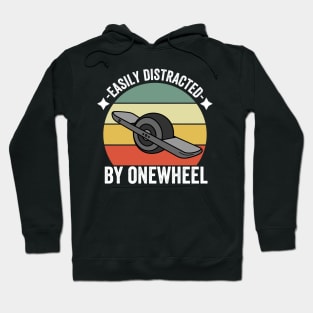 Onewheel - Easily distracted by onewheel Hoodie